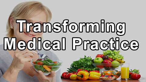 Transforming Medical Practice: Reversing Chronic Diseases with Dietary Changes