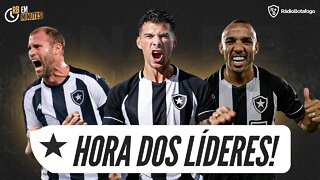 QUEM SÃO OS LÍDERES NO BOTAFOGO E POR QUE PRECISAMOS DELES?