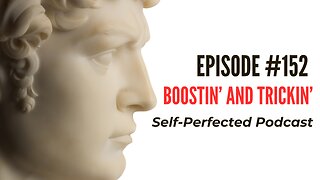 Episode 152 - Boostin' and Trickin'