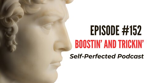 Episode 152 - Boostin' and Trickin'