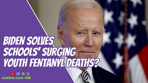 Biden Solves Schools' Surging Fentanyl Deaths?