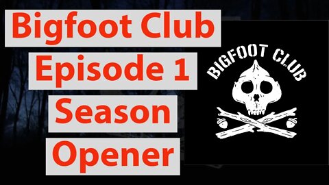 Bigfoot Club Season Opener Season 3 Episode1