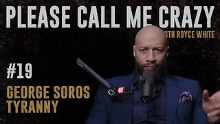 George Soros Tyranny | EP #19 | Royce White