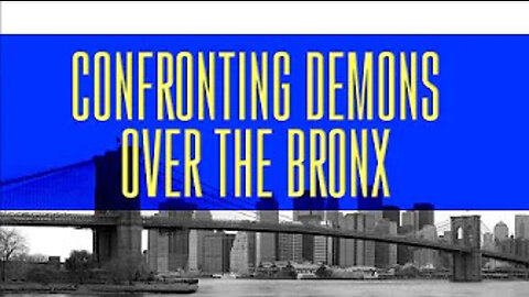 Confronting Demonic Princes Over THE BRONX (Mass Deliverance)