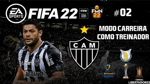 FIFA 22 MODO CARREIRA ATLÉTICO MG! FINAL DO CAMPETONATO MINEIRO + LIBERTADORES 🏆#02