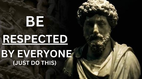 Earn Respect From Everyone "10 Powerful Stoic Lessons" STOICISM