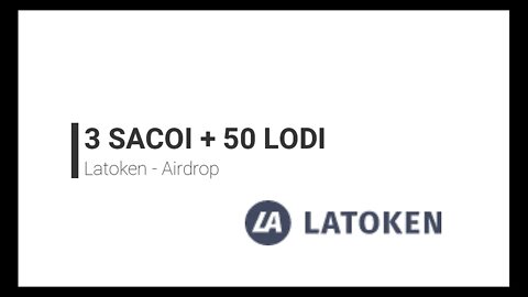Finalizado - Airdrop - Latoken - 3 SACOI + 50 LODI