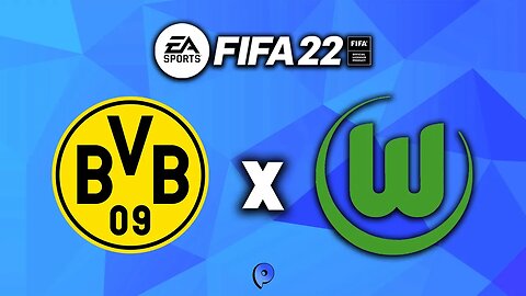Fifa 22 - Borussia Dortmund x Wolfsburg