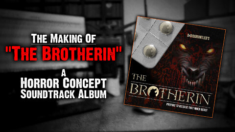 The Making Of "The Brotherin" || A Horror Concept Soundtrack Album