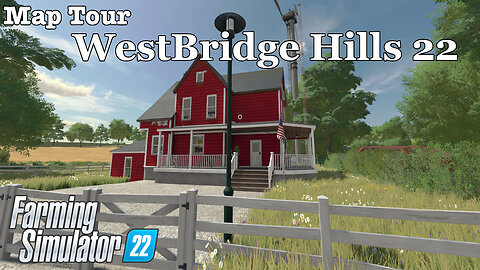 Map Tour | WestBridge Hills 22 | Farming Simulator 22