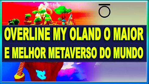 OVERLINE MY OLAND O MAIOR E MELHOR METAVERSO DO MUNDO