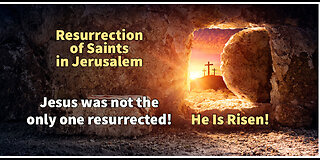 Resurrection of Saints in Jerusalem! Matthew 27
