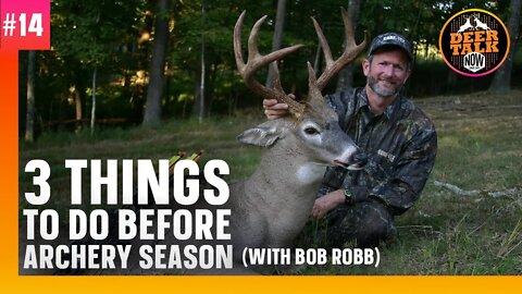 #14: 3 THINGS TO DO BEFORE ARCHERY SEASON with Bob Robb | Deer Talk Now Podcast