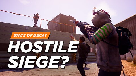 Hostile Enclaves Sieging Your Base? (Developer Responses) - State of Decay 2
