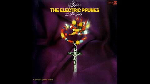The Electric Prunes - Mass in F Minor - Om is the Primordial Sound of the Universe