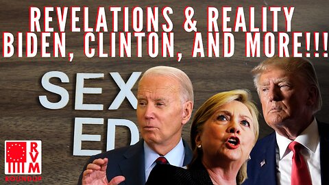 Revelations & Reality: Biden, Clinton, and More | RVM Roundup With Chad Caton