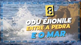 ODU EJIONILE - ENTRE A PEDRA E O MAR