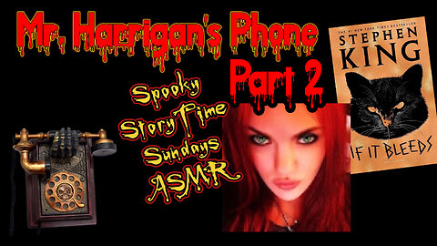 Spooky Story Time Sundays ASMR "Mr. Harrigan's Phone" part 2