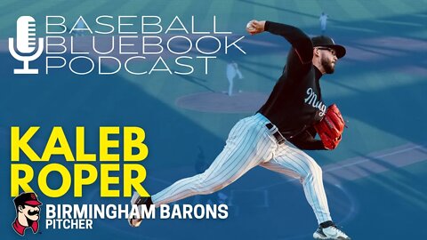 Baseball Bluebook Podcast - Kaleb Roper