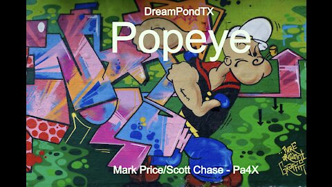 DreamPondTX/Mark Price - Popeye (Pa4X at the Pond, PP)