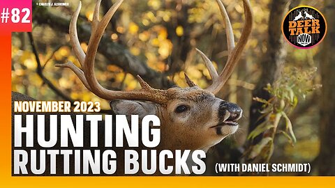 #82 Tactics for Hunting Rutting Bucks with Daniel Schmidt