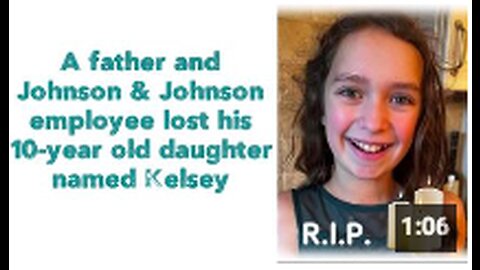 A father and Johnson & Johnson employee lost his 10-year old daughter named Kelsey