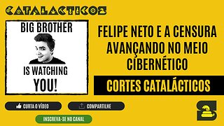 [CORTES] FELIPE NETO e a CENSURA avançando no MEIO CIBERNÉTICO