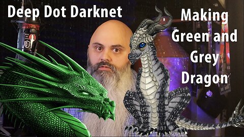 Making Green and Grey Dragon - Deep Dot Darknet