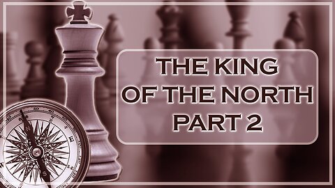 Bible Prophecy - Who is the King of the North? - Part 2: MILLER'S RULES || Living by the Blueprint