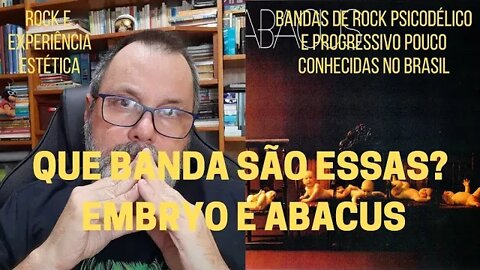 Que bandas são essas? EMBRYO e ABACUS