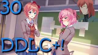 Let's Play Doki Doki Literature Club Plus! [30] Perfectly Balanced. As All Things Should Be.