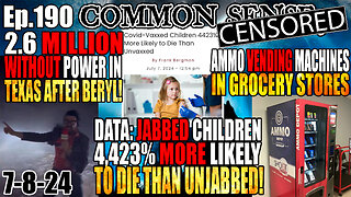 Ep.190 Jabbed Kids 4423% More Likely To Die! 2.6 Million Texans Without Power After Hurricane Beryl