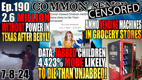 Ep.190 Jabbed Kids 4423% More Likely To Die! 2.6 Million Texans Without Power After Hurricane Beryl