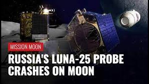 Russia’s Luna-25 probe crashes on the moon