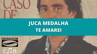 Juca Medalha - Te Amarei