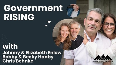 Government Rising /// Johnny & Elizabeth Enlow and Eagle Mountain Radio
