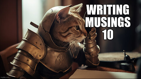 Writing Musings 10