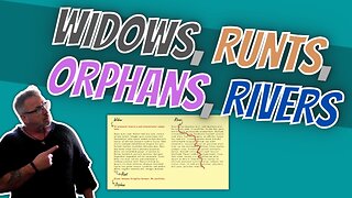 Widows, Orphans, Runts, Rivers. What are they in the text, and does it matter?
