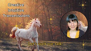 Let's walk our talk! | Creative Intuitive Transmission | High vibration art