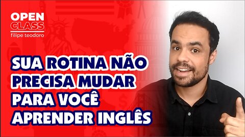 Como qualquer pessoa resolve o problema da falta de tempo para aprender inglês