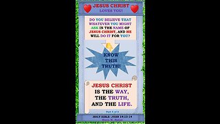 JESUS CHRIST IS THE WAY, THE TRUTH, AND THE LIFE. P5 OF 5