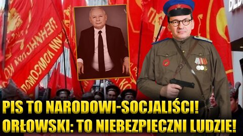 PiS to NARODOWI-SOCJALIŚCI! Orłowski: To są NIEBEZPIECZNI ludzie! Pokazują swoją marksistowską twarz