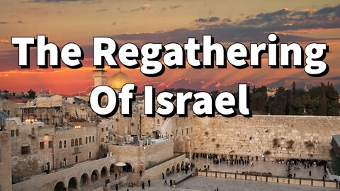 The Regathering Of Israel || The Most Clear and Powerful Prophecy in the Bible || Foolish Ministries