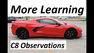 C8 Corvette Stingray Observations - Part 3 | Learning the C8 Corvette