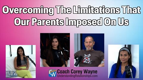 Overcoming The Limitations That Our Parents Imposed Upon Us