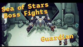 Sea of Stars: Boss Fights - Guardian