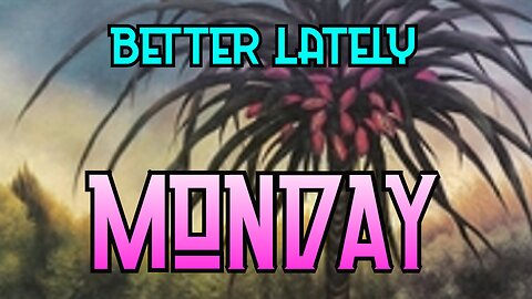 Better Lately - Monday