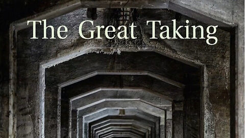 The Great Taking - Documentary (David Webb)