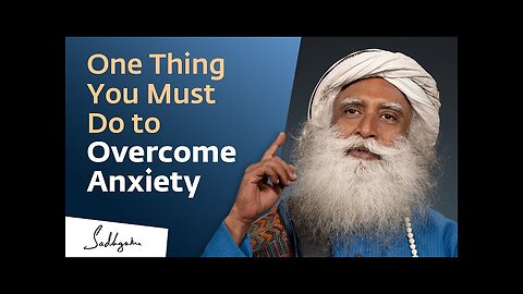 One Thing You Must Do to Overcome Anxiety