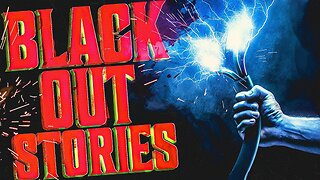 5 True Scary BLACKOUT Stories | VOL 2